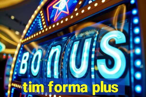 tim forma plus